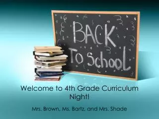 Welcome to 4th Grade Curriculum Night!