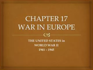 CHAPTER 17 WAR IN EUROPE