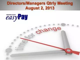 Directors/Managers Qtrly Meeting August 2, 2013
