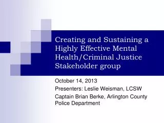 Creating and Sustaining a Highly Effective Mental Health/Criminal Justice Stakeholder group