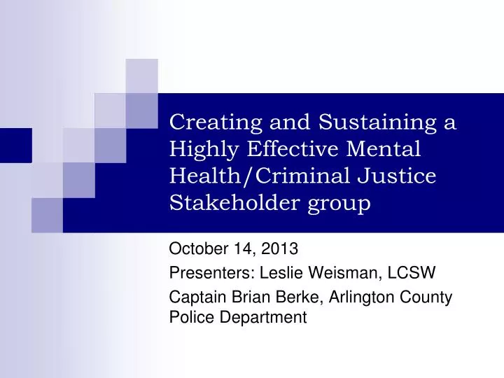 creating and sustaining a highly effective mental health criminal justice stakeholder group