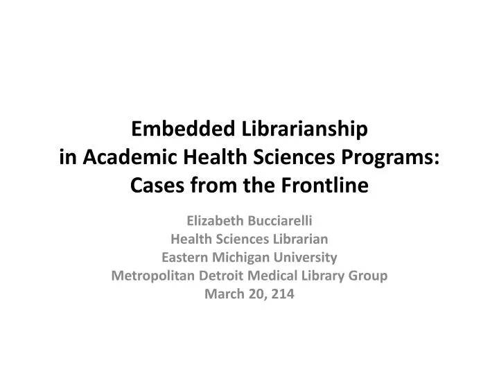 embedded librarianship in academic health sciences programs cases from the frontline
