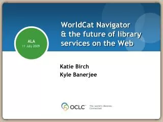WorldCat Navigator &amp; the future of library services on the Web