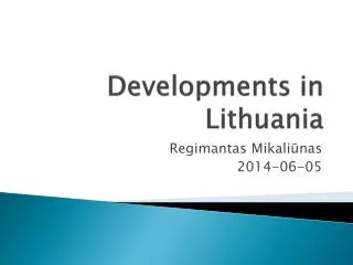 Developments in Lithuania