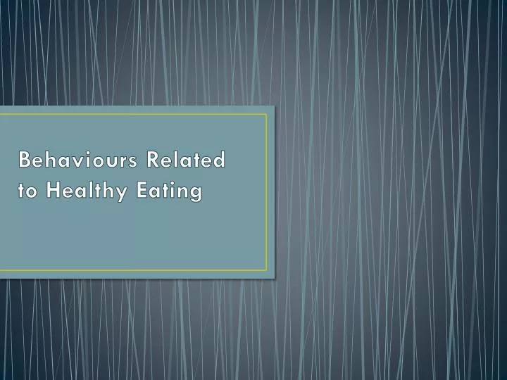 behaviours related to healthy eating