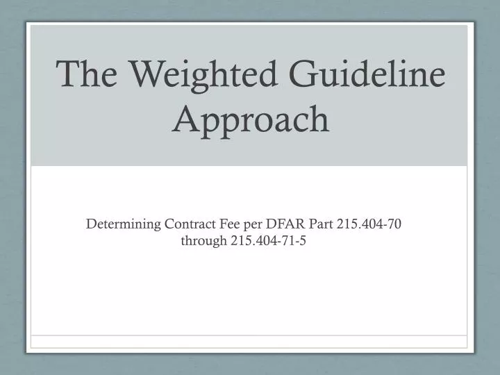 the weighted guideline approach
