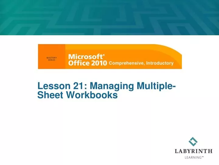 lesson 21 managing multiple sheet workbooks