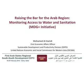 Raising the Bar for the Arab Region: Monitoring Access to Water and Sanitation ( MDG+ Initiative)