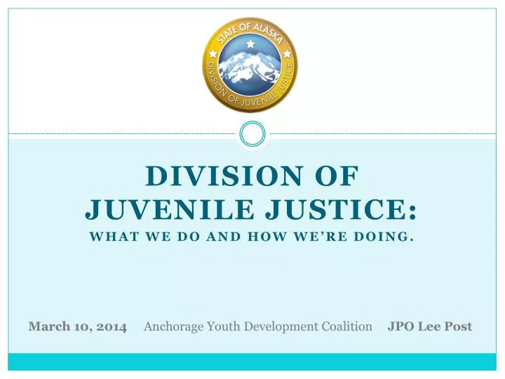 division of juvenile justice what we do and how we re doing