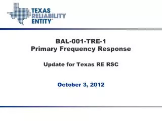 BAL-001-TRE-1 Primary Frequency Response Update for Texas RE RSC