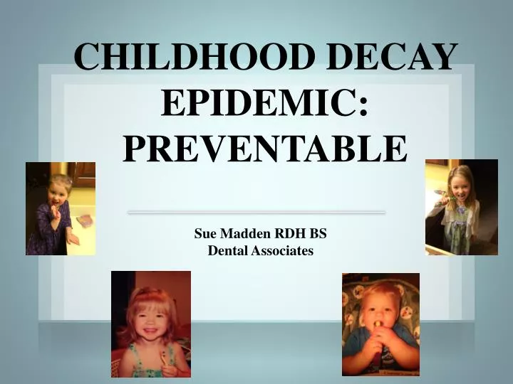 childhood decay epidemic preventable