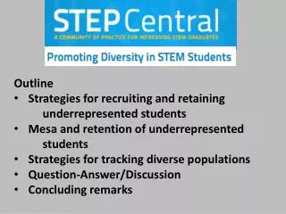 Outline Strategies for recruiting and retaining 	underrepresented students Mesa and retention of underrepresented 	stu