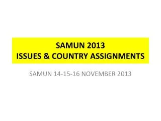 SAMUN 2013 ISSUES &amp; COUNTRY ASSIGNMENTS