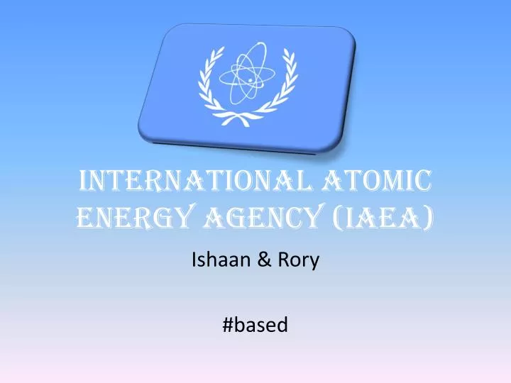 international atomic energy agency iaea