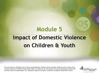 Module 5 Impact of Domestic Violence on Children &amp; Youth