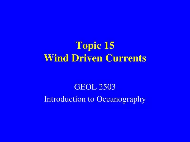 topic 15 wind driven currents