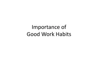 Importance of Good Work Habits