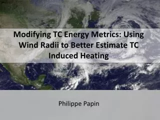 Modifying TC Energy Metrics: Using Wind Radii to Better Estimate TC Induced Heating