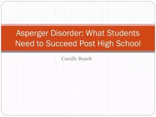 Asperger Disorder: What Students Need to Succeed Post High School