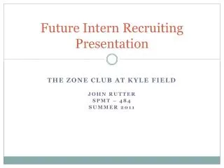 Future Intern Recruiting Presentation