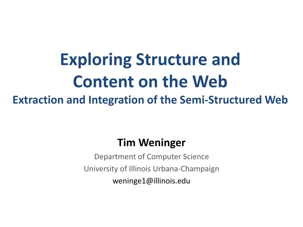 PPT - Exploring Structure and Content on the Web Extraction and ...