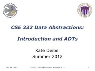 CSE 332 Data Abstractions: Introduction and ADTs