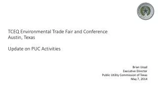 TCEQ Environmental Trade Fair and Conference Austin, Texas Update on PUC Activities