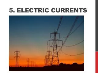5. Electric Currents