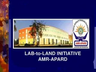 LAB-to-LAND INITIATIVE AMR-APARD