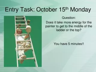 Entry Task: October 15 th Monday