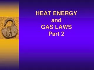 HEAT ENERGY and GAS LAWS Part 2