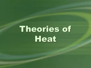 Theories of Heat