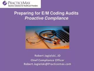 Preparing for E/M Coding Audits Proactive Compliance