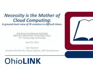 Necessity is the Mother of Cloud Computing : A ground - level view of IR creation in difficult times.