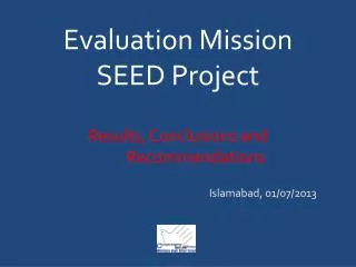 Evaluation Mission SEED Project Results, Conclusions and 	Recommendations