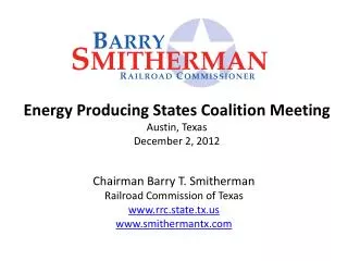 Energy Producing States Coalition Meeting Austin, Texas December 2, 2012