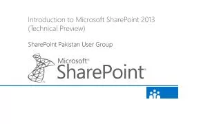Introduction to Microsoft SharePoint 2013 (Technical Preview) SharePoint Pakistan User Group