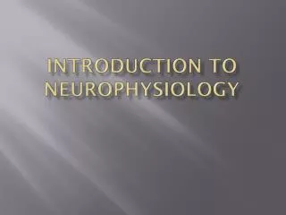 Introduction to Neurophysiology