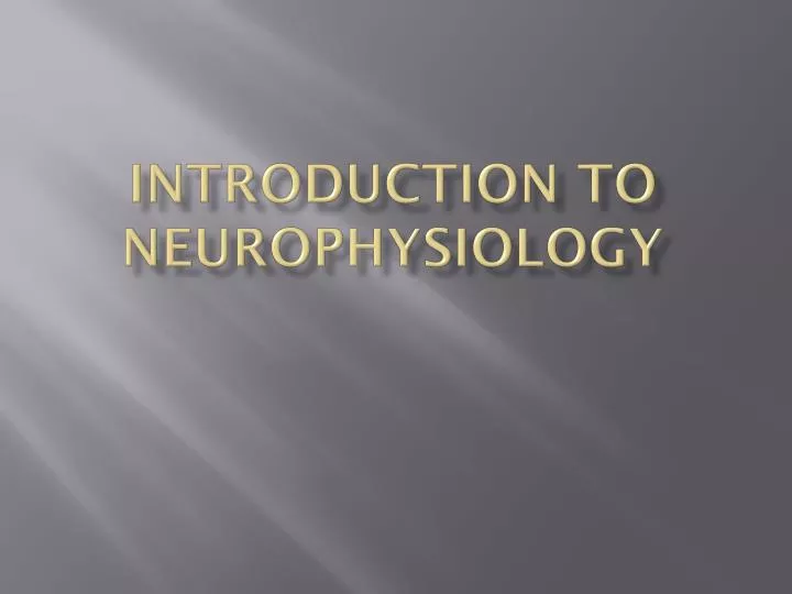 introduction to neurophysiology