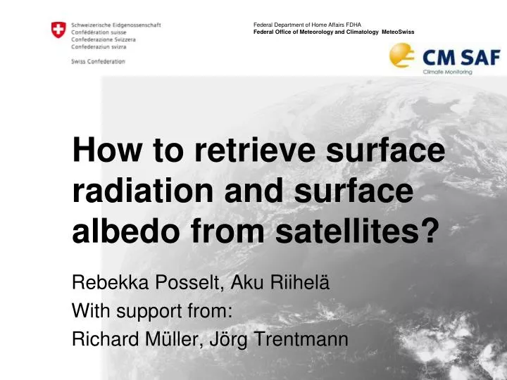 how to retrieve surface radiation and surface albedo from satellites