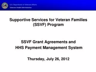 Supportive Services for Veteran Families (SSVF) Program SSVF Grant Agreements and HHS Payment Management System Thursda