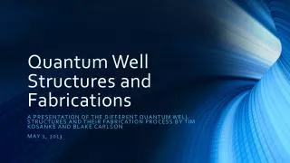 Quantum Well Structures and Fabrications