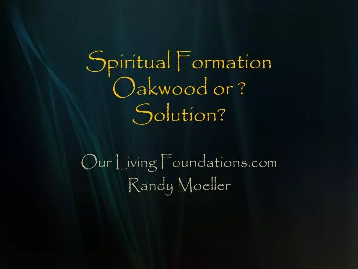 spiritual formation oakwood or solution