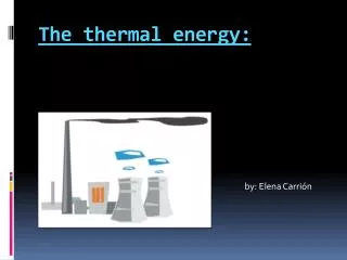 The thermal energy: