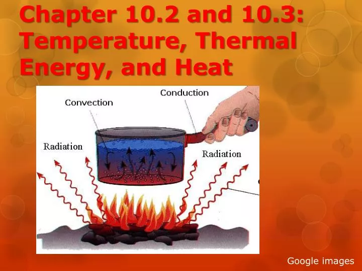chapter 10 2 and 10 3 temperature thermal energy and heat