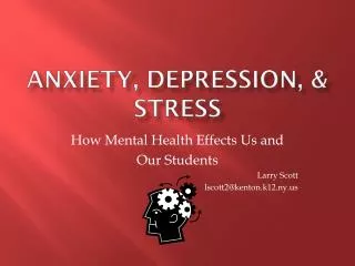 Anxiety, Depression, &amp; Stress