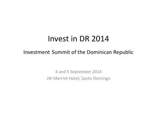 Invest in DR 2014 Investment Summit of the Dominican Republic