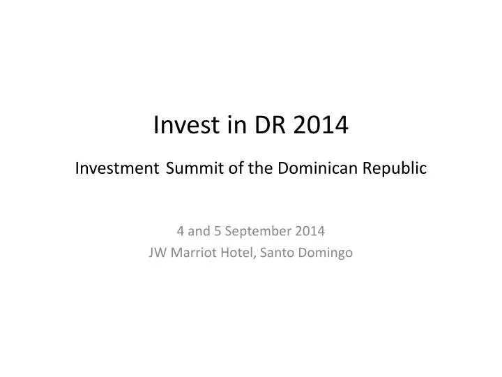 invest in dr 2014 investment summit of the dominican republic