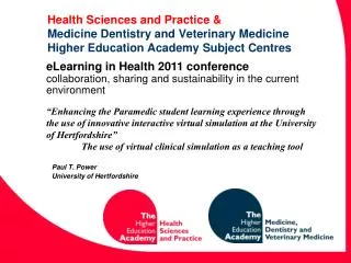 Health Sciences and Practice &amp; Medicine Dentistry and Veterinary Medicine Higher Education Academy Subject Centres