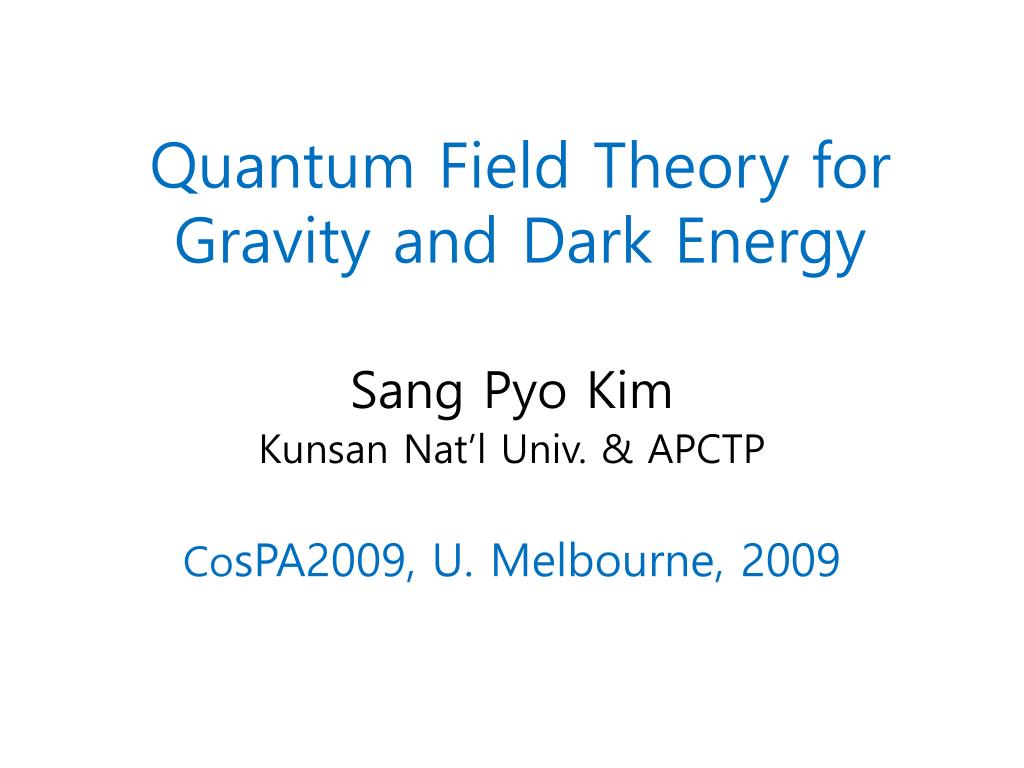 PPT - Quantum Field Theory for Gravity and Dark Energy PowerPoint ...